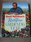 Geoff Hamiltons "Radio Times" Gardening Year (Network Books)