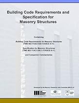 Building Code Requirements and Specification for Masonry Structures