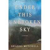 Under This Unbroken Skyby Shandi Mitchell