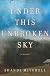 Under This Unbroken Sky