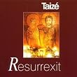 Ges�nge aus Taize: Resurrexit
