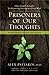 Prisoners of Our Thoughts: Viktor Frankl's Principles for Discovering Meaning in Life and Work