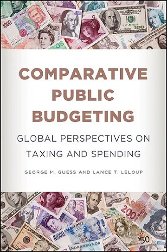 Comparative Public Budgeting: Global Perspectives on Taxing and Spending