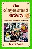 The gingerbread nativity : a four-week exploration of Advent