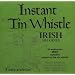Instant Tin Whistle - Irish Melodies