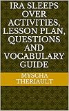 Ira Sleeps Over Activities, Lesson Plan, Questions and Vocabulary Guide