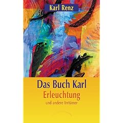 Das Buch Karl: Erleuchtung und andere Irrt�mer