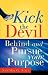 Search : KICK THE DEVIL BEHIND AND PURSUE YOUR PURPOSE