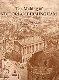 The making of Victorian Birmingham