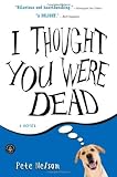 I Thought You Were Dead [Hardcover]