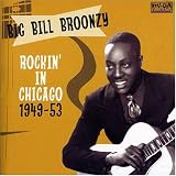 Review Big' Bill Broonzy  / Rockin' in Chicago 1949-1953