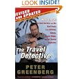 The Travel Detective: How to Get the Best Service and the Best Deals from Airlines, Hotels, Cruise Ships, and Car Rental... by  Peter Greenberg