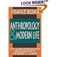 Anthropology and Modern Life (Classics in Anthropology (New Brunswick, N.J.).) by  Franz Boas and Herbert Lewis