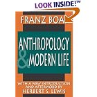 Click here to buy Anthropology and Modern Life (Classics in Anthropology (New Brunswick, N.J.).) by  Franz Boas and Herbert Lewis.