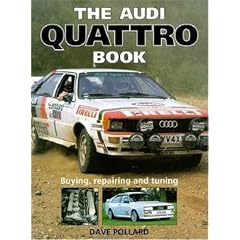 The Audi Quattro Book: Buying, Repairing and Tuning