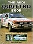 The Audi Quattro Book: Buying, Repairing and Tuning