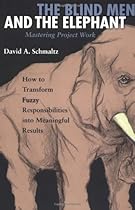 The Blind Men and the Elephant: Mastering Project Work