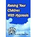 Raising Your Children With Hypnosis
