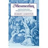 Mesmerism and the End of the Enlightenment in France