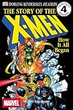 DK Readers: The Story of the X-Men, How It All Began (Level 4: Proficient Readers)