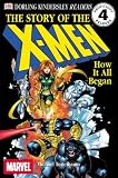 DK Readers: The Story of the X-Men, How It All Began (Level 4: Proficient Readers)
