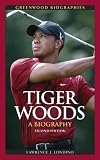 Tiger Woods: A Biography (Greenwood Biographies)