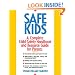 Safe Kids: A Complete Child-Safety Handbook and Resource Guide for Parents