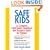 Safe Kids: A Complete Child-Safety Handbook and Resource Guide for Parents