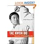 Tae Kwon Do: Secrets of Korean Karate