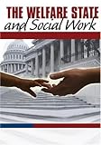 The welfare state and social work : pursuing social justice /