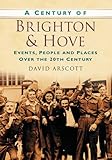 A century of Brighton & Hove