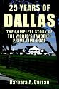 25 Years of Dallas: The Complete Story of the World's Favorite Prime Time Soap