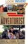 The Adventurist: A Life In Dangerous Places