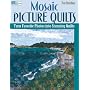 Mosaic Picture Quilts: Turn Favorite Photos Into Stunning Quilts (That Patchwork Place)