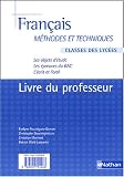 Fran�ais M�thodes et techniques Classes des lyc�es : Livre du professeur