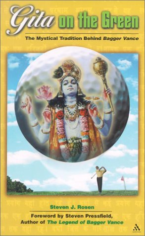 gita on the greenthe mystical tradition behind bagger vanceauthorsteven rosen publishercontinuum publication date2002 05 30isbn #082641365x