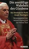 Die anstoessige Wahrheit des Glaubens Das theologische Profil Joseph Ratzingers