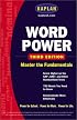 Kaplan Word Power, Third Edition : Score Higher on the SAT, GRE, and Other Standardized Tests