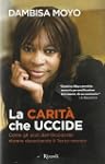 La carit� che uccide. Come gli aiuti...