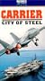 Carrier: City of Steel [VHS]