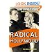 Radical Hollywood: The Untold Story Behind America's Favorite Movies