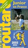 Guide du Routard Junior : France 2003/2004