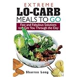 Extreme Lo-Carb Meals On The Go: Fast And Fabulous Solutions To Get You Through The Day book cover
