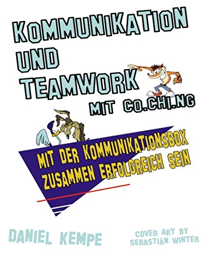 Kommunikation und Teamwork mit Co.Chi.ng: Mit der Kommunikationsbox zusammen erfolgreich sein (German Edition)