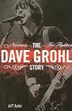 The Dave Grohl Story: Nirvana - Foo Fighters [DAVE GROHL STORY]
