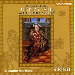 All Goodly Sports - The Complete Music of Henry VIII