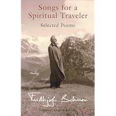 Songs for a Spiritual Traveler: Selected Poems (The Writings of Frithjof Schuon)