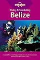 Lonely Planet : Diving & Snorkeling Belize