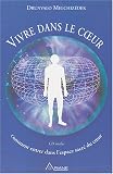 Vivre dans le coeur - Comment entrer dans l'espace sacr� du coeur + CD audio