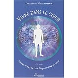 Vivre dans le coeur - Comment entrer dans l'espace sacr� du coeur + CD audiopar Drunvalo Melchiz�dek